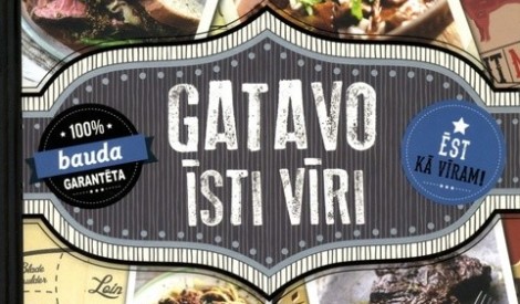 Gatavo īsti vīri. Recepšu grāmata vīriešiem
